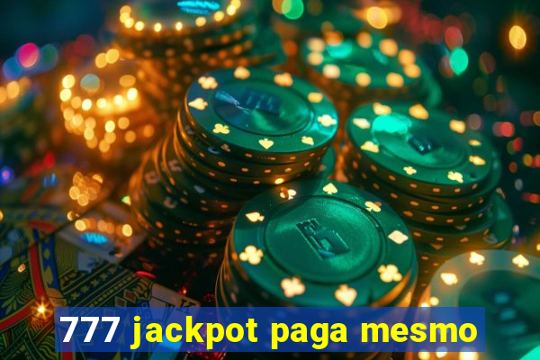 777 jackpot paga mesmo